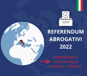 Rererendum abrogativi 12 giugno 2022 – Opzione per il voto in Italia degli iscritti AIRE entro il 17/04/2022
