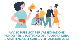Avviso pubblico per l’Accesso al Fondo per il sostegno del ruolo di cura e assistenza al Caregiver familiare (Dgr 7605/2022 e DGR 7799/2023)