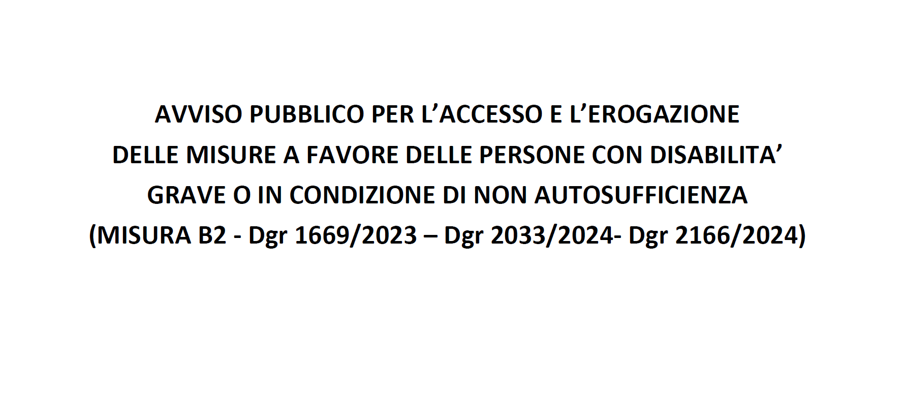 Avvio Pubblico per l’accesso e l’erogazione delle misure a favore delle persone con disabilità grave o in condizione di non autosufficienza – Misura B2